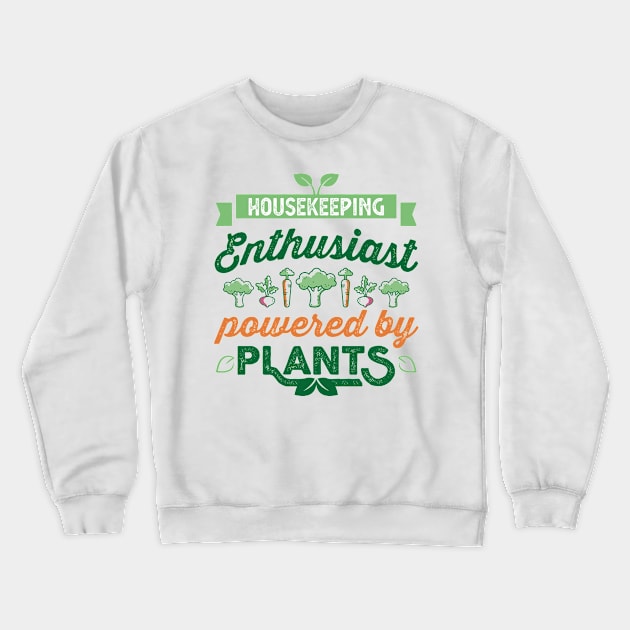 Housekeeping Enthusiast powered by Plants Vegan Crewneck Sweatshirt by qwertydesigns